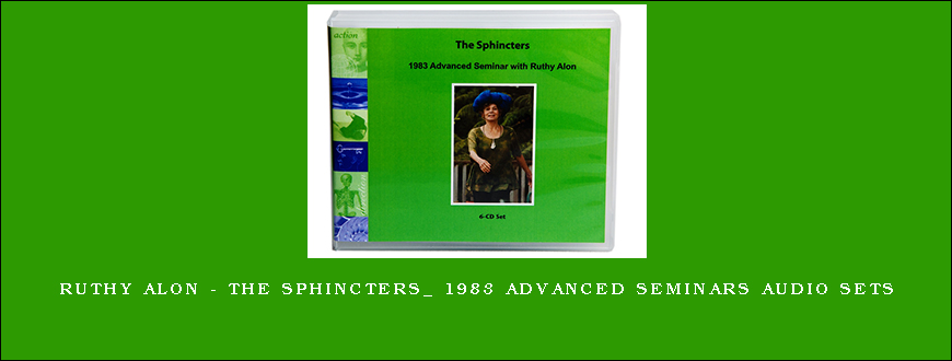 Ruthy Alon - The Sphincters_ 1983 Advanced Seminars Audio Sets