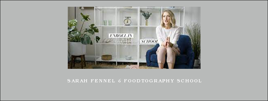 Sarah Fennel – Foodtography School