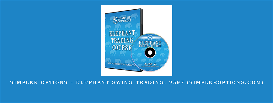 Simpler Options – Elephant Swing Trading, $597 (simpleroptions.com)