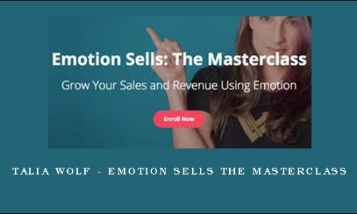 Talia Wolf – Emotion Sells The Masterclass