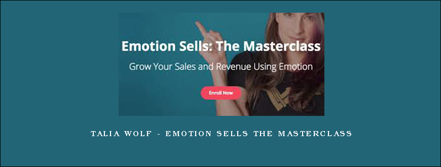 Talia Wolf – Emotion Sells The Masterclass