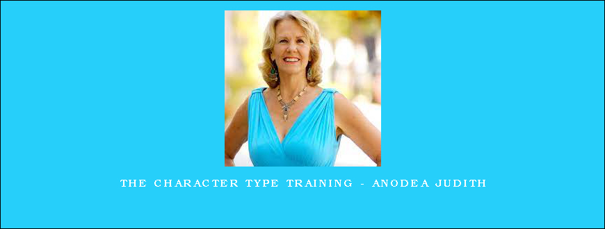 The Character Type Training – Anodea Judith