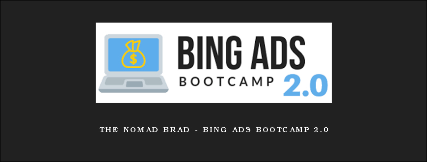 The Nomad Brad – Bing Ads Bootcamp 2.0