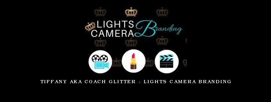 Tiffany aka Coach Glitter – Lights Camera Branding