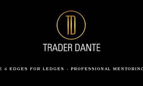 Trader Dante – Edges for Ledges – Professional Mentoring for Serious