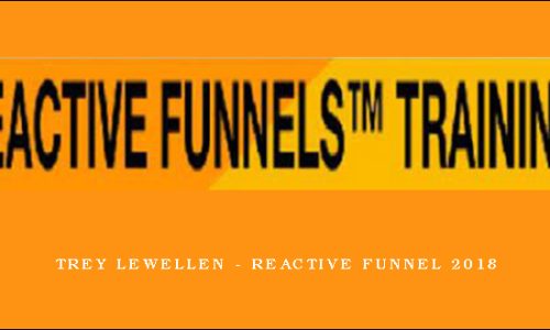 Trey Lewellen – Reactive Funnel 2018