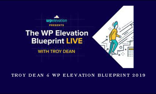 Troy Dean – WP Elevation Blueprint 2019