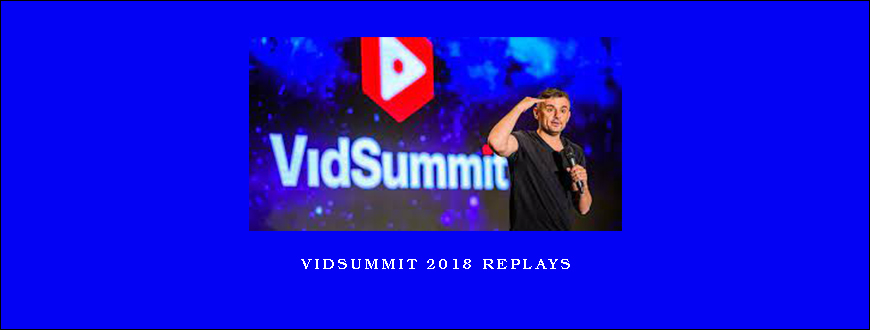 VidSummit 2018 Replays