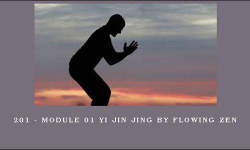 201 – Module 01 Yi Jin Jing by Flowing Zen