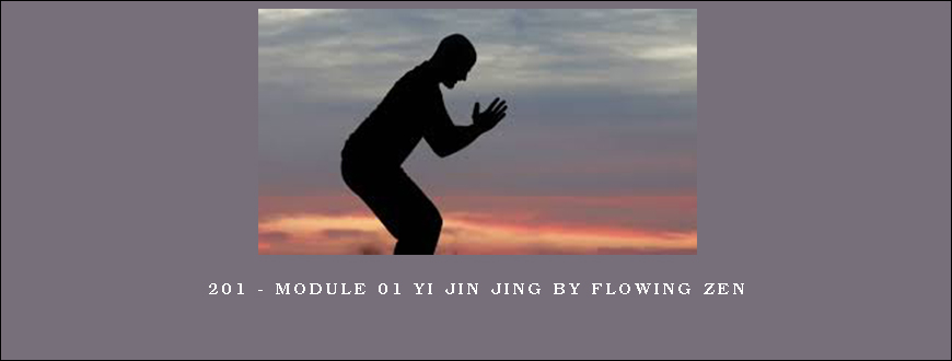 201 – Module 01 Yi Jin Jing by Flowing Zen