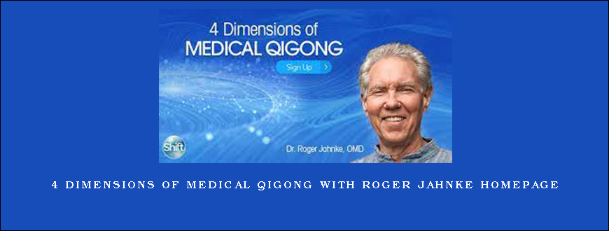 4 Dimensions of Medical Qigong With Roger Jahnke Homepage