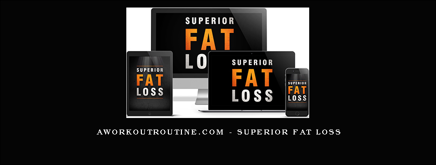 AWorkOutRoutine.com – Superior Fat Loss
