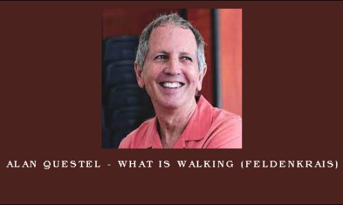 Alan Questel – What is Walking (Feldenkrais)