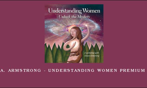 Alison A. Armstrong – Understanding Women Premium Course