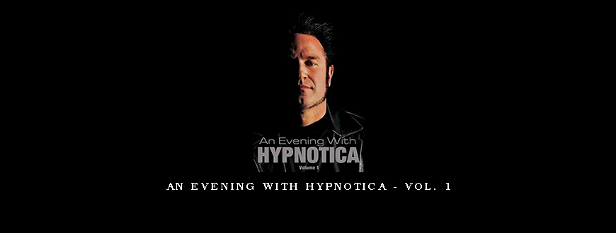 An Evening with Hypnotica – Vol. 1