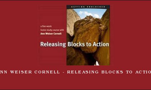 Ann Weiser Cornell – Releasing Blocks To Action