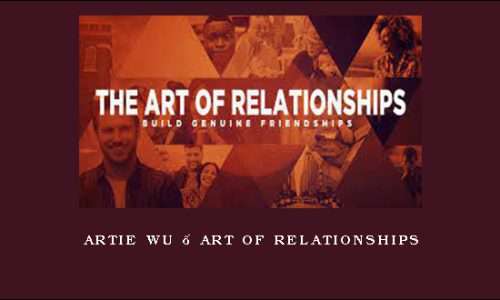 Artie Wu – Art of Relationships