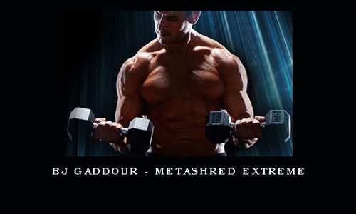 BJ Gaddour – Metashred Extreme