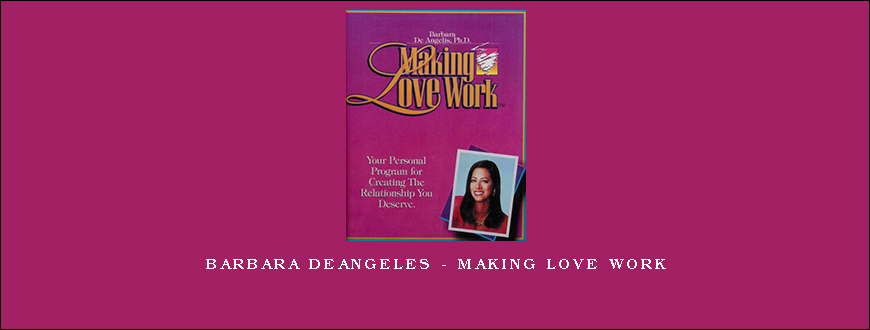 Barbara DeAngeles – Making Love Work