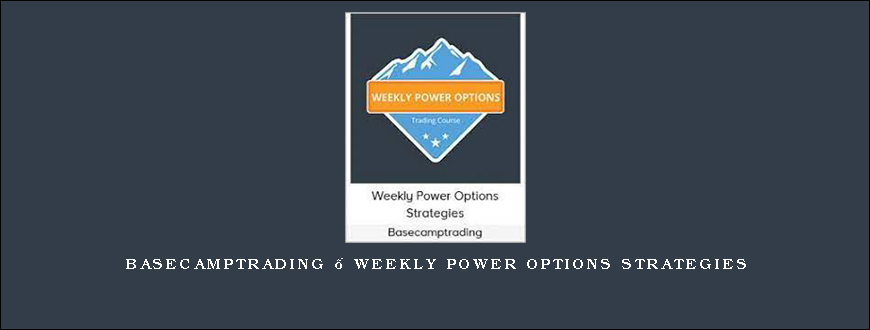 Basecamptrading – Weekly Power Options Strategies