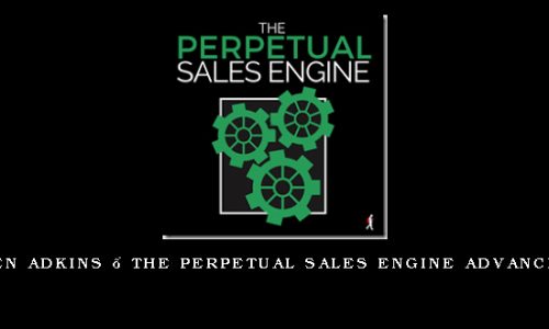 Ben Adkins – The Perpetual Sales Engine Advanced