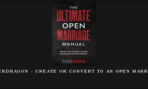 Blackdragon – Create Or Convert To An Open Marriage