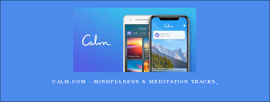 Calm.com – Mindfulness & Meditation Tracks_