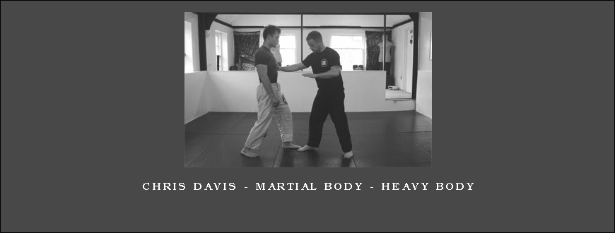 Chris Davis – Martial Body – Heavy Body