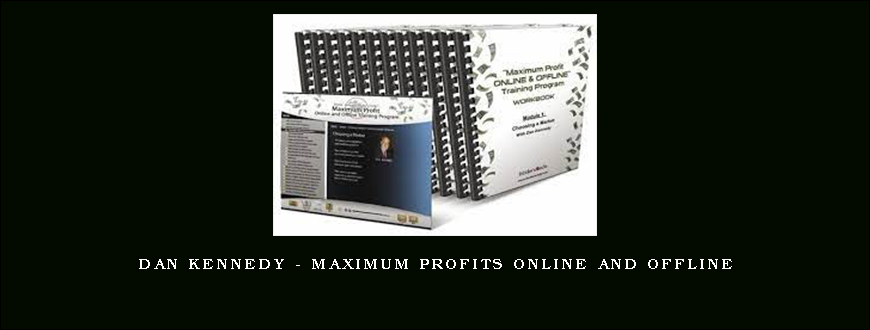 DAN KENNEDY – MAXIMUM PROFITS ONLINE AND OFFLINE