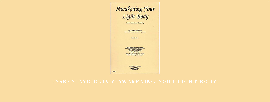 DaBen And Orin – Awakening Your Light Body