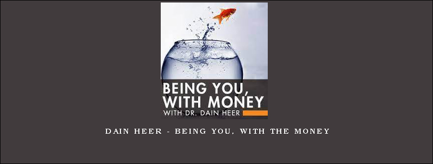 Dain Heer – Being you, with the Money