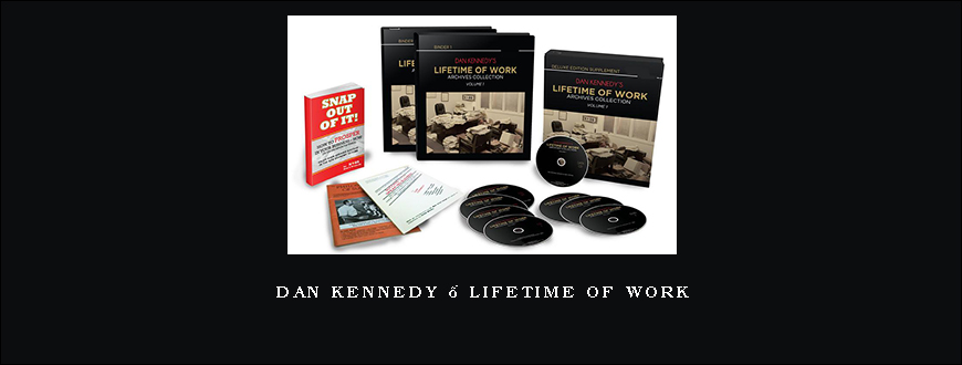 Dan Kennedy – Lifetime of Work