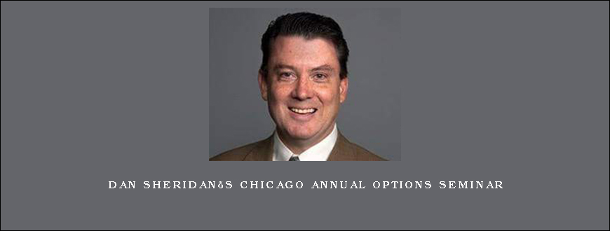 Dan Sheridan’s Chicago Annual Options Seminar