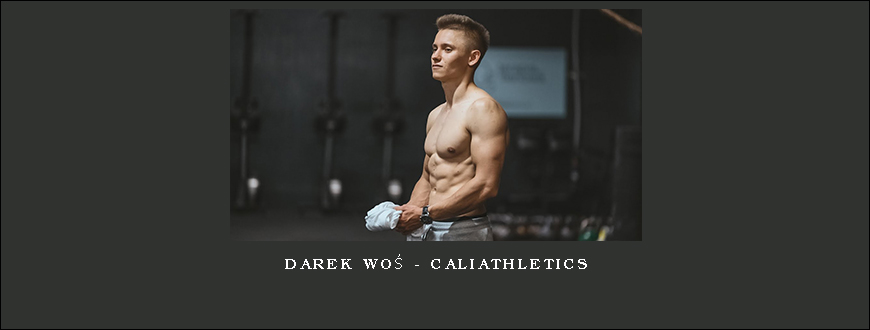 Darek Woś – Caliathletics