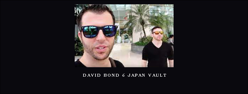David Bond – Japan Vault