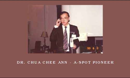 Dr. Chua Chee Ann – A-Spot Pioneer