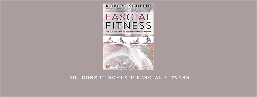 Dr. Robert Schleip Fascial Fitness