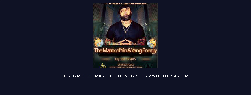 Embrace Rejection by Arash Dibazar