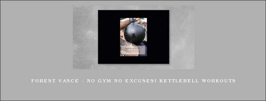 Forest Vance – No Gym No Excuses! Kettlebell Workouts