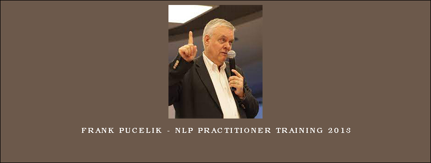 Frank Pucelik – NLP Practitioner Training 2013