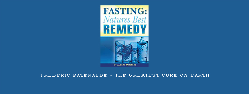 Frederic Patenaude – The Greatest Cure on Earth