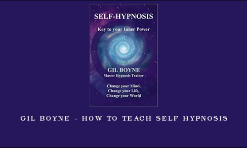 Gil Boyne – How To Teach Self Hypnosis