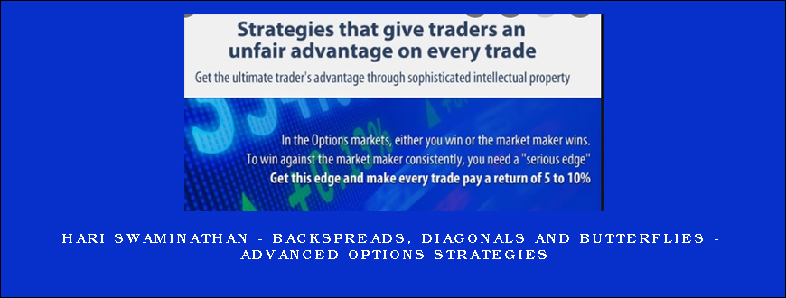 Hari Swaminathan – Backspreads, Diagonals and Butterflies – Advanced Options Strategies