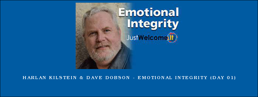 Harlan Kilstein & Dave Dobson – Emotional Integrity (Day 01)