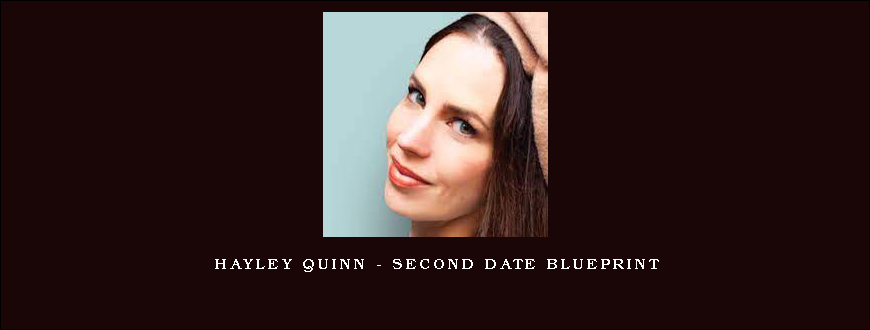 Hayley Quinn – Second Date Blueprint