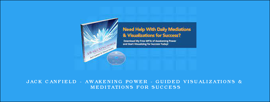 Jack Canfield – Awakening Power – Guided Visualizations & Meditations for Success