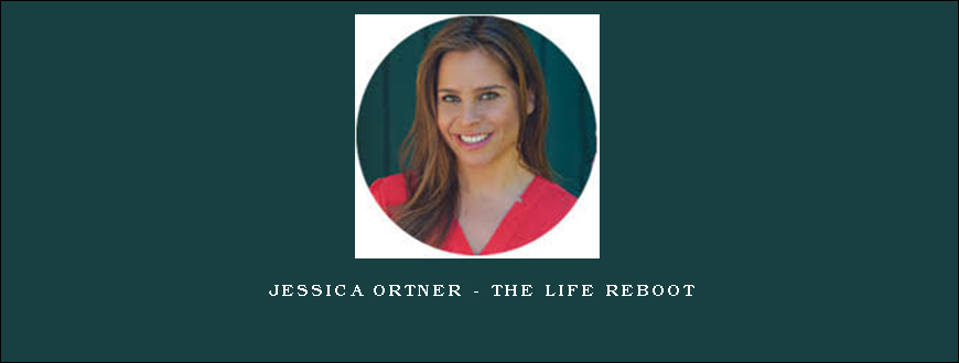 Jessica Ortner – The Life Reboot