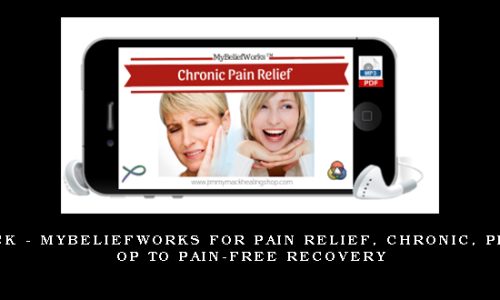 Jimmy Mack – MyBeliefworks for Pain Relief, Chronic, Pre OpPost Op to Pain-free Recovery