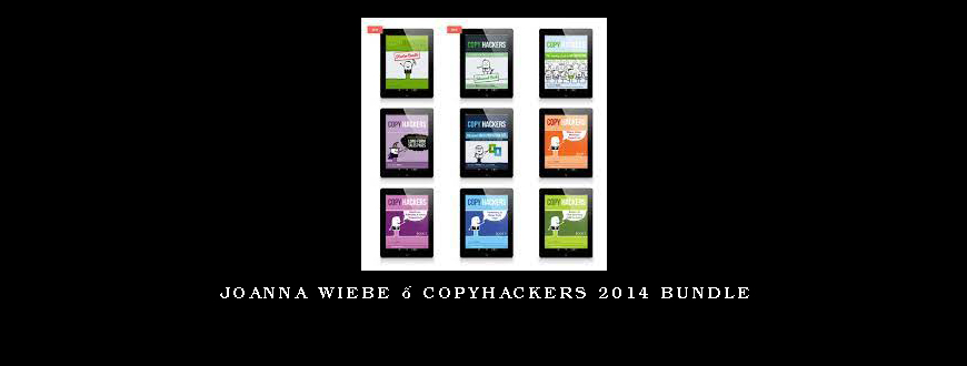 Joanna Wiebe – Copyhackers 2014 Bundle