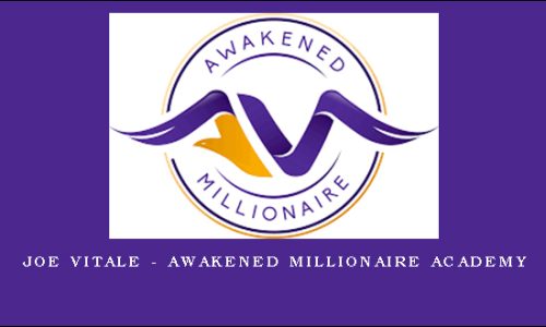 Joe Vitale – Awakened Millionaire Academy